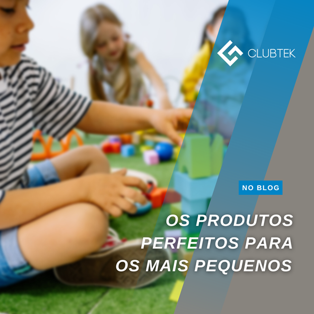 Os produtos perfeitos para os mais pequenos